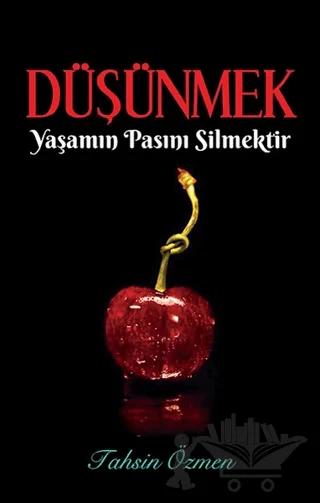 Düşünmek Yaşamın Pasını Silmektir