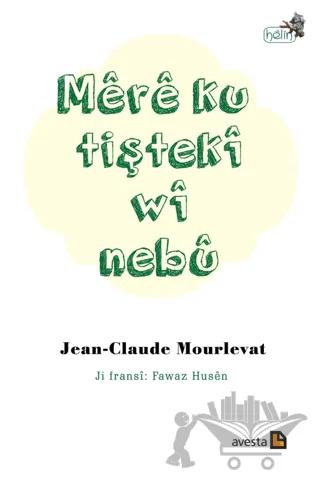 Mere Ku Tişteki Wi Nebu