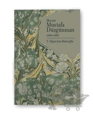 Hocam Mustafa Düzgünman (1920-1990)