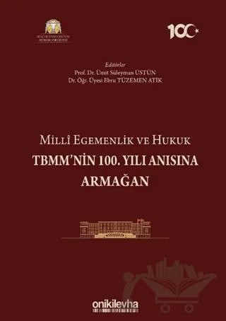 Milli Egemenlik ve Hukuk TBMM'nin 100. Yılı Anısına Armağan