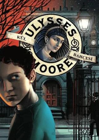 Ulysses Moore - Kül Bahçesi (Ciltli)