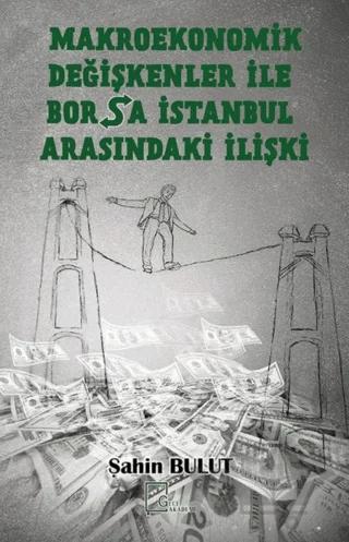 Makroekonomik Değişkenler İle Borsa İstanbul Arasındaki İlişki