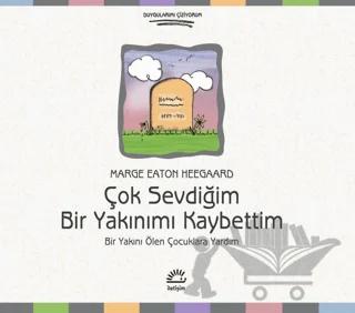 Çok Sevdiğim Bir Yakınımı Kaybettim