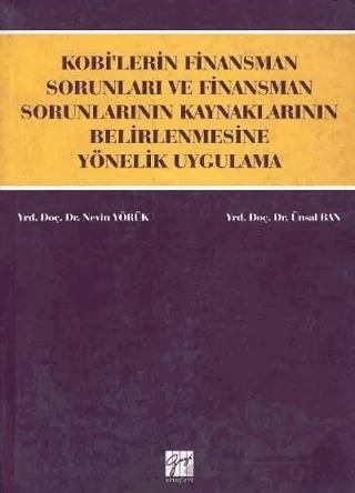 KOBİ’lerin Finansman Sorunları ve Finansman Sorunlarının Kaynaklarının Belirlenmesine Yönelik Uygulama