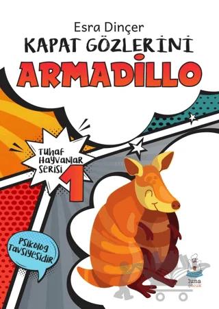 Tuhaf Hayvanlar Serisi 1 - Kapat Gözlerini Armadillo