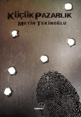 Küçük Pazarlık – Metin Tekinoğlu – Sapiens Yayınları kitap kapağı