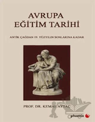 Avrupa Eğitim Tarihi – Kemal Aytaç – Phoenix Yayınevi kitap kapağı