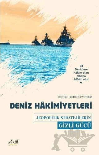 Deniz Hakimiyetleri - Jeopolitik Stratejilerin Gizli Gücü