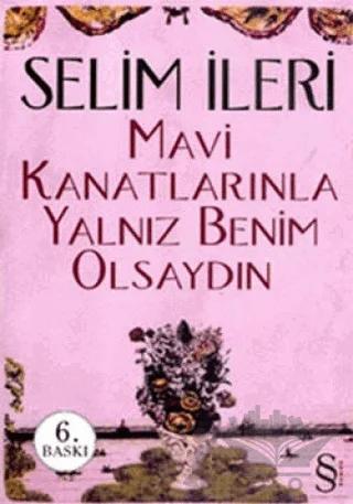 Mavi Kanatlarınla Yalnız Benim Olsaydın