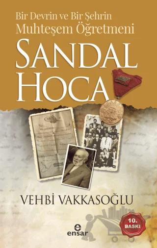 Bir Devrin ve Bir Şehrin Muhteşem Öğretmeni Sandal Hoca