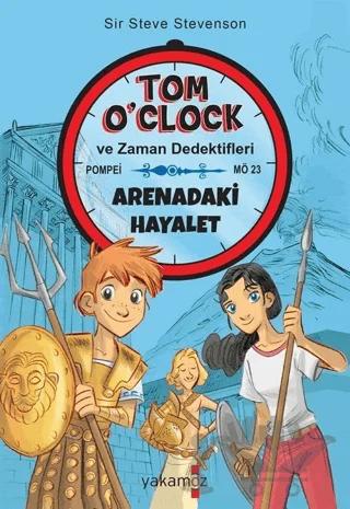 Arenadaki Hayalet - Tom O'Clock ve Zaman Dedektifleri