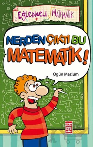 Nerden Çıktı Bu Matematik?
