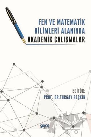 Fen ve Matematik Bilimleri Alanında Akademik Çalışmalar