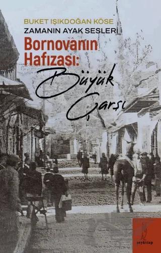Zamanın Ayak Sesleri - Bornova’nın Hafızası: Büyük Çarşı