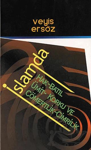 İslamda Hak-Batıl Ümit-Korku ve Cömertlik-Cimrilik