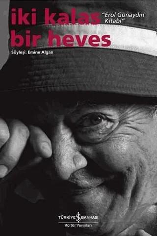 İki Kalas Bir Heves - Erol Günaydın Kitabı
