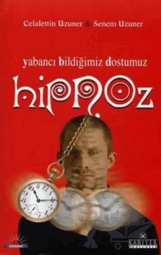 Yabancı Bildiğimiz Dostumuz Hipnoz