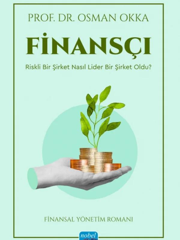 FİNANSÇI / Riskli Bir Şirket Nasıl Lider Bir Şirket Oldu? (Finansal Yönetim Romanı)