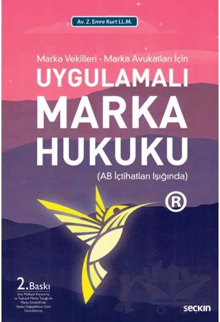 Uygulamalı Marka Hukuku – Zeki Emre Kurt – Seçkin Yayıncılık kitap kapağı