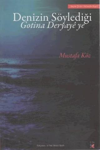 Denizin Söylediği Gotina Deryaye ye