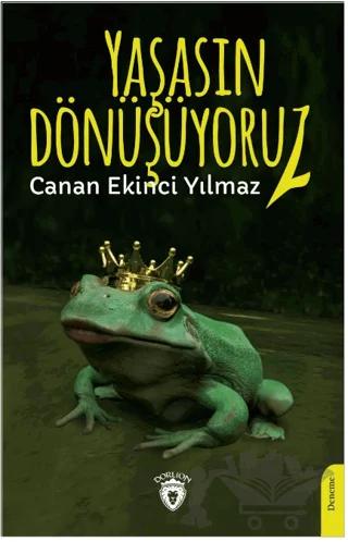 Yaşasın Dönüşüyoruz! – Canan Ekinci Yılmaz – Dorlion Yayınları kitap kapağı