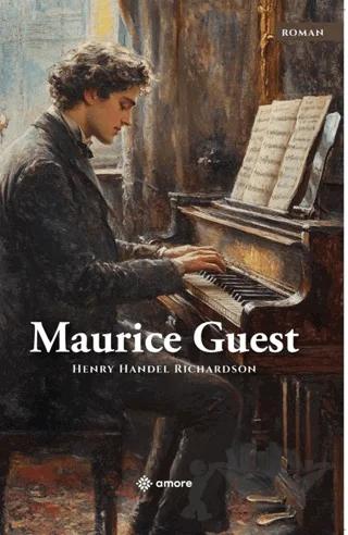 Maurice Guest – Henry Handel Richardson – Amore Yayınevi kitap kapağı