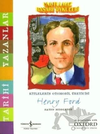 Unutulmaz Başarı Öyküleri - Henry Ford