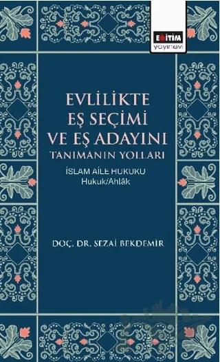 Evlilikte Eş Seçimi ve Eş Adayını Tanımanın Yolları