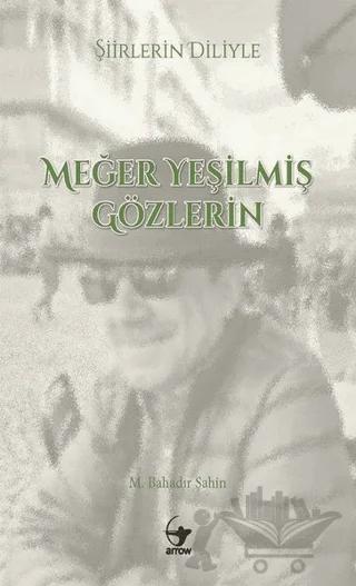 Şiirlerin Diliyle Meğer Yeşilmiş Gözlerin