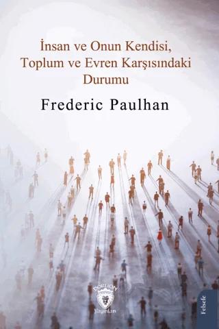 İnsan ve Onun Kendisi, Toplum ve Evren Karşısındaki Durumu