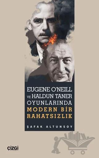 Eugene O'Neill ve Haldun Taner Oyunlarında Modern Bir Rahatsızlık