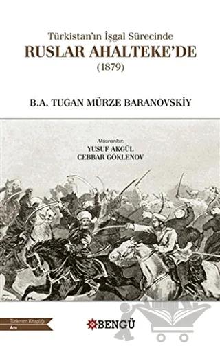 Türkistan’ın İşgal Sürecinde Ruslar Ahalteke’de (1879)