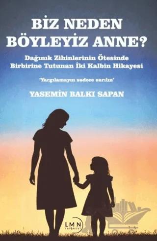 Biz Neden Böyleyiz Anne?