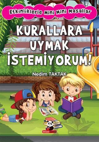 Kurallara Uymak İstemiyorum!: Etkinliklerle Mini Mini Masallar
