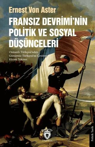 Fransız Devrimi’nin Politik ve Sosyal Düşünceleri – Ernest Von Aster – Dorlion Yayınları kitap kapağı