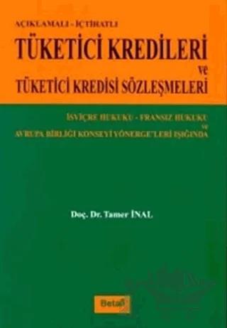 Açıklamalı-İçtihatlı Tüketici Kredileri ve Tüketici Kredisi Sözleşmeleri İsviçre Hukuku-Fransız Hukuku ve Avrupa Birliği Konseyi Yönergeleri Işığında