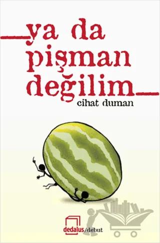 Ya Da Pişman Değilim