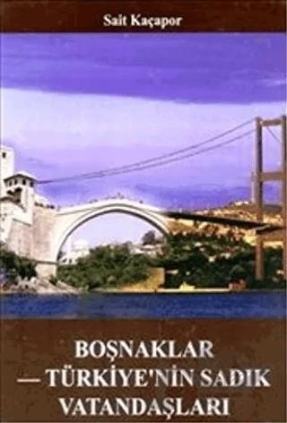 Boşnaklar Türkiye'nin Sadık Vatandaşları