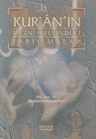 Kur’an’ın Metni Üzerindeki Tartışmalar