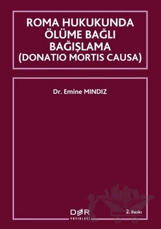 Roma Hukukunda Ölüme Bağlı Bağışlama (Donation Mortis Causa)