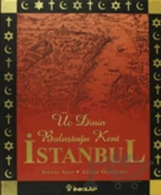 Üç Dinin Başkenti İstanbul – Adnan Özyalçıner, Sennur Sezer – İnkılap Kitabevi kitap kapağı