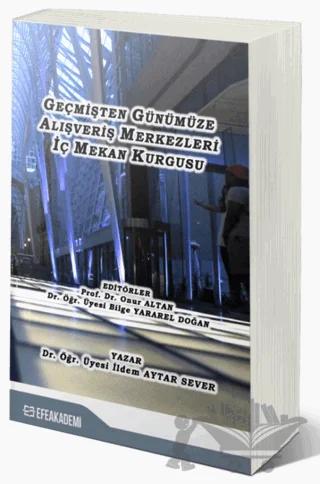 Geçmişten Günümüze Alışveriş Merkezleri İç Mekan Kurgusu