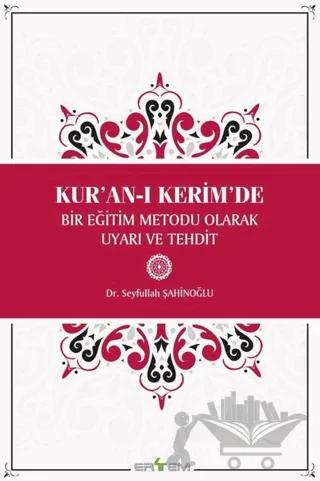 Kur'an-ı Kerim'de Bir Eğitim Metodu Olarak Uyarı ve Tehdit