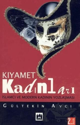 Kıyamet Kadınları İslamcı ve Modern Kadının Yozlaşması