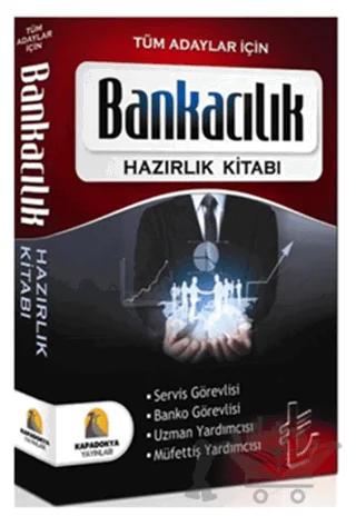 Tüm Adaylar İçin Bankacılık Hazırlık Kitabı