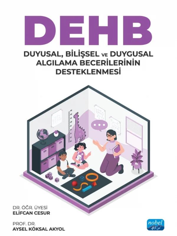 DEHB: Duyusal, Bilişsel ve Duygusal Algılama Becerilerinin Desteklenmesi