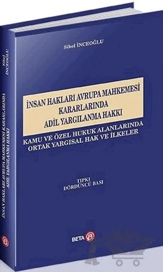 İnsan Hakları Avrupa Mahkemesi Kararlarında Adil Yargılanma Hakkı