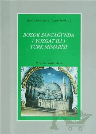 Bozok Sancağı’nda (Yozgat İli) Türk Mimarisi