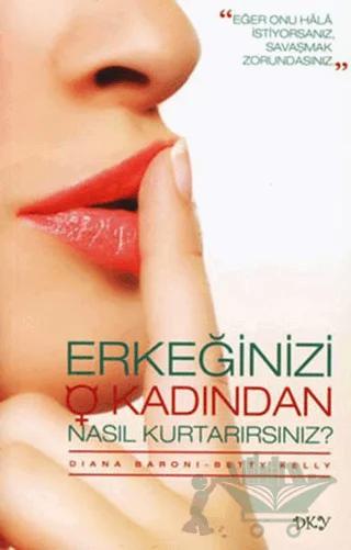 Erkeğinizi O Kadından Nasıl Kurtarırsınız?