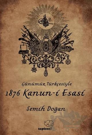 Günümüz Türkçesiyle 1876 Kanun-i Esasi